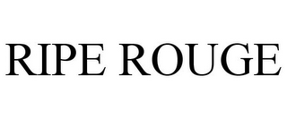 RIPE ROUGE