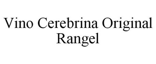 VINO CEREBRINA ORIGINAL RANGEL