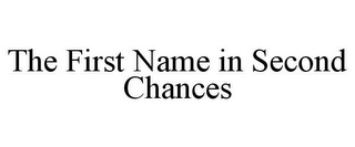 THE FIRST NAME IN SECOND CHANCES