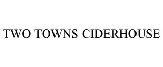 TWO TOWNS CIDERHOUSE
