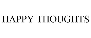 HAPPY THOUGHTS
