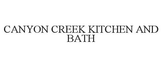 CANYON CREEK KITCHEN AND BATH