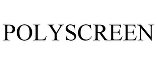 POLYSCREEN