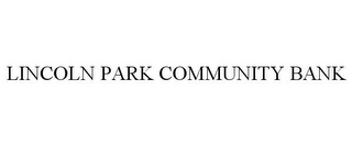 LINCOLN PARK COMMUNITY BANK