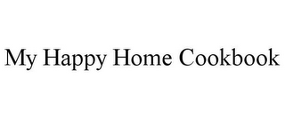 MY HAPPY HOME COOKBOOK