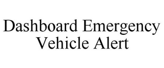 DASHBOARD EMERGENCY VEHICLE ALERT