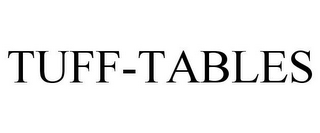 TUFF-TABLES