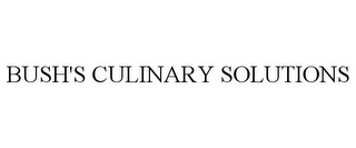 BUSH'S CULINARY SOLUTIONS