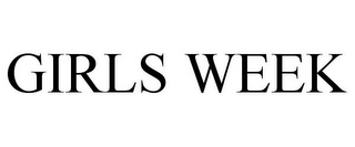 GIRLS WEEK