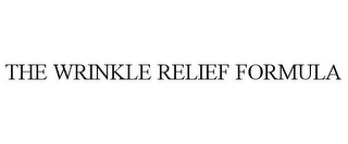 THE WRINKLE RELIEF FORMULA