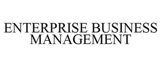 ENTERPRISE BUSINESS MANAGEMENT