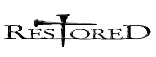 RESTORED