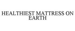 HEALTHIEST MATTRESS ON EARTH
