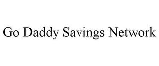 GO DADDY SAVINGS NETWORK