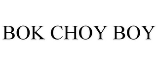 BOK CHOY BOY