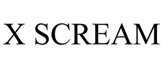X SCREAM