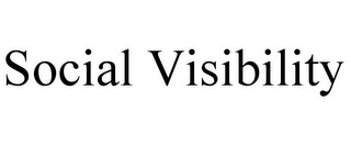 SOCIAL VISIBILITY