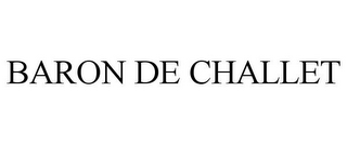 BARON DE CHALLET
