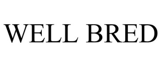 WELL BRED