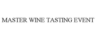 MASTER WINE TASTING EVENT