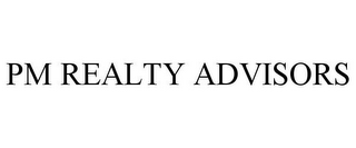 PM REALTY ADVISORS