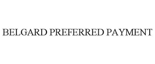 BELGARD PREFERRED PAYMENT
