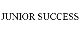 JUNIOR SUCCESS