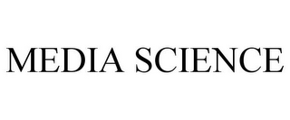 MEDIA SCIENCE