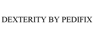 DEXTERITY BY PEDIFIX