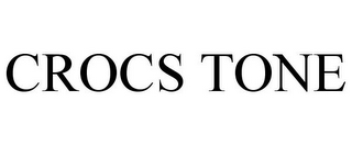 CROCS TONE