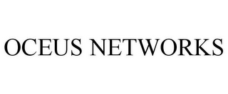 OCEUS NETWORKS