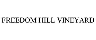 FREEDOM HILL VINEYARD