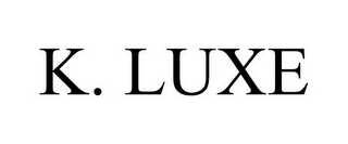 K. LUXE