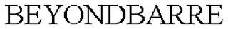 BEYONDBARRE