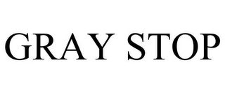GRAY STOP