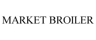 MARKET BROILER