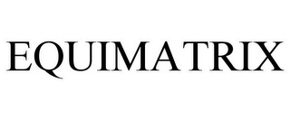 EQUIMATRIX
