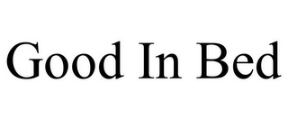 GOOD IN BED