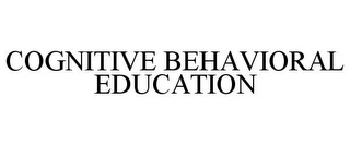 COGNITIVE BEHAVIORAL EDUCATION