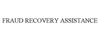 FRAUD RECOVERY ASSISTANCE