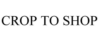 CROP TO SHOP