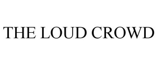 THE LOUD CROWD