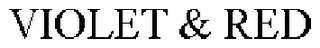 VIOLET & RED