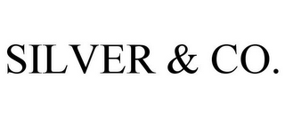 SILVER & CO.