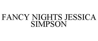FANCY NIGHTS JESSICA SIMPSON