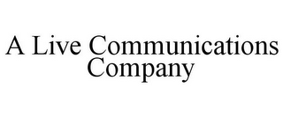 A LIVE COMMUNICATIONS COMPANY