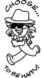 CHOOSE... TO BE HAPPY!