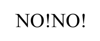 NO!NO!
