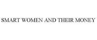 SMART WOMEN AND THEIR MONEY