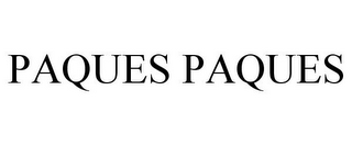 PAQUES PAQUES